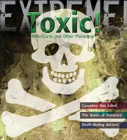 Știință extremă: Toxic! - Leacuri ucigașe și alte otrăviri - Extreme Science: Toxic! - Killer Cures and other Poisonings