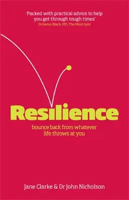 Reziliență: Revino-ți din orice îți aruncă viața în față - Resilience: Bounce Back from Whatever Life Throws at You