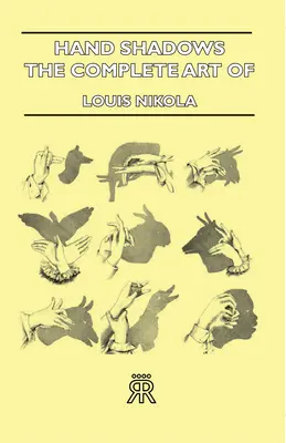 Umbre de mână - Arta completă a umbrelor - Hand Shadows - The Complete Art Of Shadowgraphy