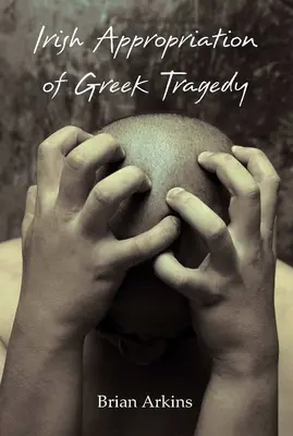 Aproprierea irlandeză a tragediei grecești - Irish Appropriation of Greek Tragedy