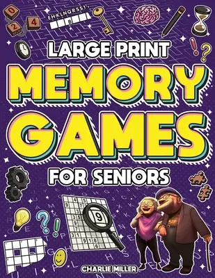 Jocuri de memorie pentru seniori (Large Print): O carte de activități distractive cu jocuri pentru creier, căutări de cuvinte, provocări trivia, cuvinte încrucișate pentru seniori și multe altele - Memory Games for Seniors (Large Print): A Fun Activity Book with Brain Games, Word Searches, Trivia Challenges, Crossword Puzzles for Seniors and More