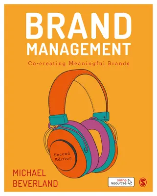 Brand Management: Co-crearea de mărci semnificative - Brand Management: Co-Creating Meaningful Brands