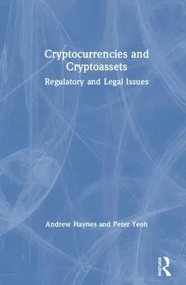 Criptomonede și criptoactive: Probleme de reglementare și juridice - Cryptocurrencies and Cryptoassets: Regulatory and Legal Issues
