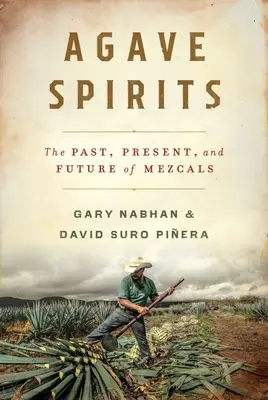 Agave Spirits: Trecutul, prezentul și viitorul mezcalurilor - Agave Spirits: The Past, Present, and Future of Mezcals