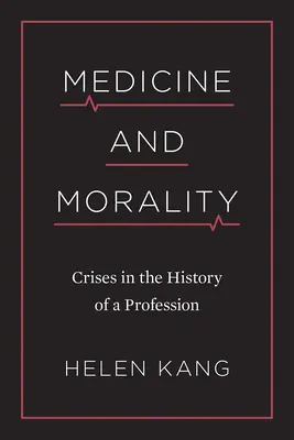 Medicină și moralitate: Crize în istoria unei profesii (Crises in the History of a Profession) - Medicine and Morality: Crises in the History of a Profession