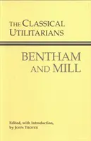 Utilitarii clasici - Bentham și Mill - Classical Utilitarians - Bentham And Mill