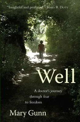 Well - Călătoria unui medic prin frică către libertate - Well - A Doctor's Journey Through Fear to Freedom