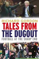 Tales from the Dugout - Fotbalul la vârf - Tales from the Dugout - Football at the Sharp End