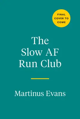 Slow AF Run Club: Ghidul suprem pentru oricine care vrea să alerge - Slow AF Run Club: The Ultimate Guide for Anyone Who Wants to Run