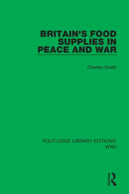 Aprovizionarea cu alimente a Marii Britanii în timp de pace și război: o anchetă pregătită pentru Societatea Fabiană - Britain's Food Supplies in Peace and War: A Survey Prepared for the Fabian Society