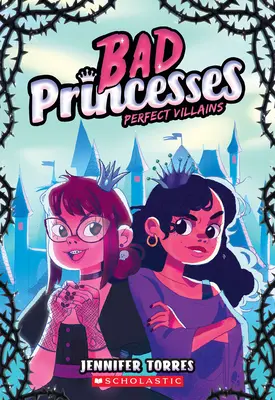 Răufăcătorii perfecți (Bad Princesses #1) - Perfect Villains (Bad Princesses #1)
