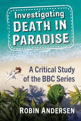 Investigarea morții în paradis: Găsirea unei noi semnificații în serialul polițist BBC - Investigating Death in Paradise: Finding New Meaning in the BBC Mystery Series
