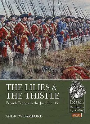 The Lilies & the Thistle: French Troops in the Jacobite '45