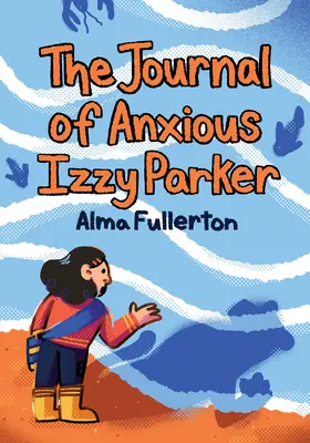 Jurnalul lui Izzy Parker anxios - The Journal of Anxious Izzy Parker