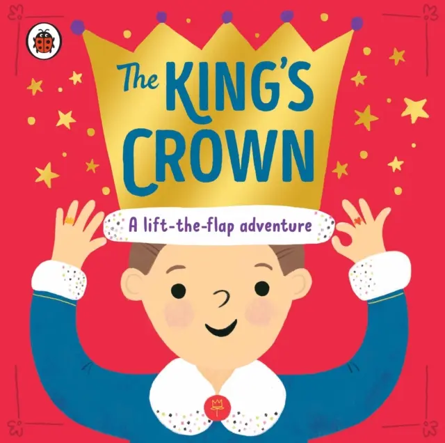 Coroana regelui - O aventură care se ridică din clapetă, se caută și se găsește - King's Crown - A lift-the-flap, search-and-find adventure