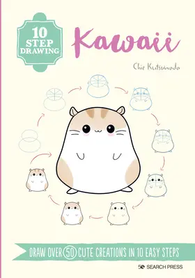 Desen în 10 pași: Kawaii: Desenați peste 50 de creații drăguțe în 10 pași simpli - 10 Step Drawing: Kawaii: Draw Over 50 Cute Creations in 10 Easy Steps