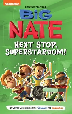 Big Nate: Următoarea oprire, Superstardom!: Volumul 3 - Big Nate: Next Stop, Superstardom!: Volume 3