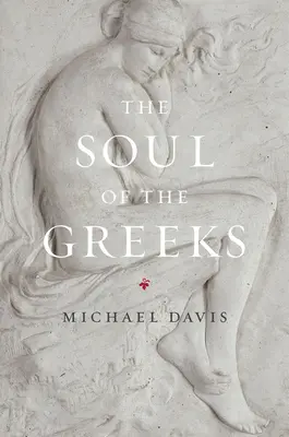 Sufletul grecilor: O investigație - The Soul of the Greeks: An Inquiry