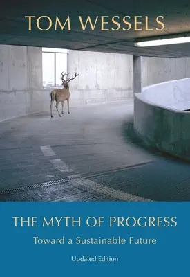 Mitul progresului: Către un viitor durabil - The Myth of Progress: Toward a Sustainable Future