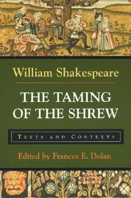 Îmblânzirea scorpiei: texte și contexte - The Taming of the Shrew: Texts and Contexts