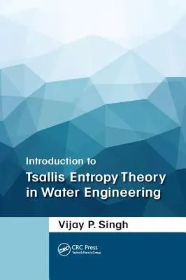 Introducere în teoria entropiei Tsallis în ingineria apei - Introduction to Tsallis Entropy Theory in Water Engineering
