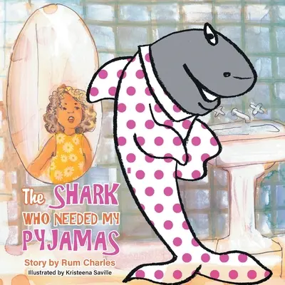 Rechinul care avea nevoie de pijamaua mea - The Shark Who Needed My Pyjamas