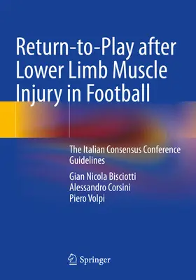 Revenirea la joc după o leziune musculară a membrelor inferioare în fotbal: Liniile directoare ale Conferinței de Consens din Italia - Return-To-Play After Lower Limb Muscle Injury in Football: The Italian Consensus Conference Guidelines