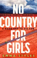 No Country for Girls - Cel mai original și antrenant thriller al anului - No Country for Girls - The most original, high-octane thriller of the year