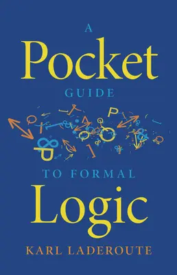 A Pocket Guide to Formal Logic (Ghid de buzunar de logică formală) - A Pocket Guide to Formal Logic