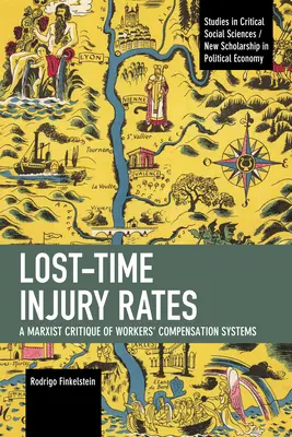 Rata accidentelor cu timp pierdut: O critică marxistă a sistemelor de compensare a lucrătorilor - Lost-Time Injury Rates: A Marxist Critique of Workers' Compensation Systems