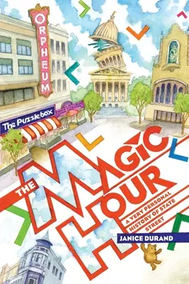 Ora magică: O istorie foarte personală a străzii State - Magic Hour: A Very Personal History of State Street