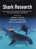 Cercetarea rechinilor: Tehnologii emergente și aplicații pentru teren și laborator - Shark Research: Emerging Technologies and Applications for the Field and Laboratory
