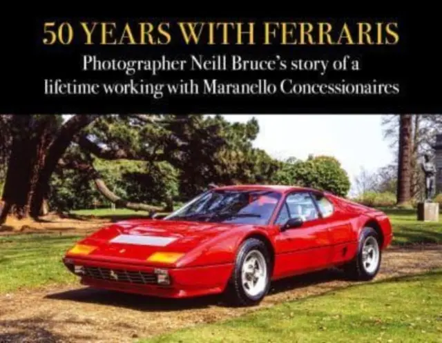 50 de ani cu Ferraris: Povestea fotografului Neill Bruce despre o viață de lucru cu concesionarii Maranello - 50 Years with Ferraris: Photographer Neill Bruce's Story of a Lifetime Working with Maranello Concessionaires