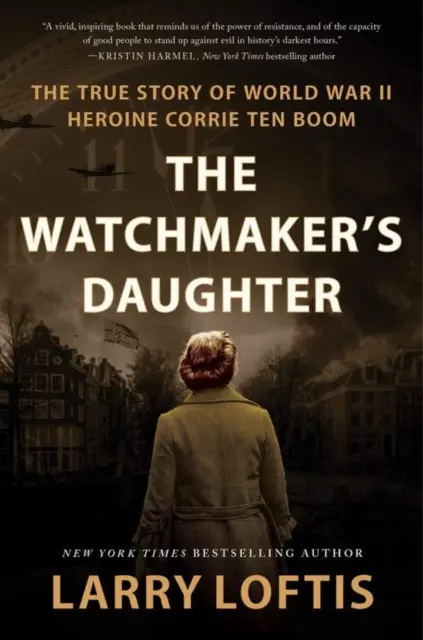 Fiica ceasornicarului - Povestea adevărată a eroinei Corrie ten Boom din Al Doilea Război Mondial - Watchmaker's Daughter - The True Story of World War II Heroine Corrie ten Boom