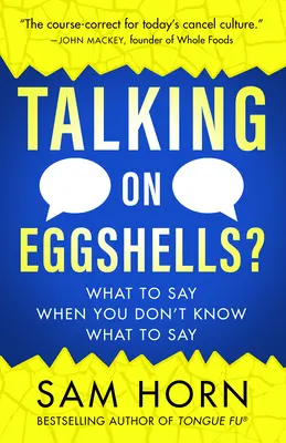 Talking on Eggshells: Soft Skills for Hard Conversations (Abilități delicate pentru conversații dificile) - Talking on Eggshells: Soft Skills for Hard Conversations