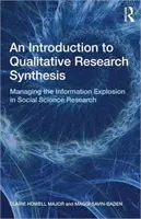 Introducere în sinteza cercetării calitative - Gestionarea exploziei de informații în cercetarea în domeniul științelor sociale - Introduction to Qualitative Research Synthesis - Managing the Information Explosion in Social Science Research