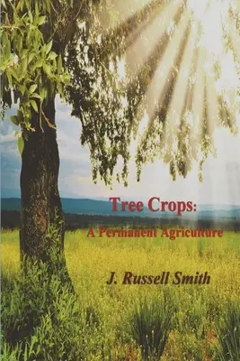 Culturile pomicole: O agricultură permanentă - Tree Crops: A Permanent Agriculture