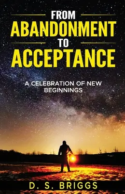 De la abandon la acceptare: O celebrare a noilor începuturi - From Abandonment To Acceptance: A Celebration of New Beginnings