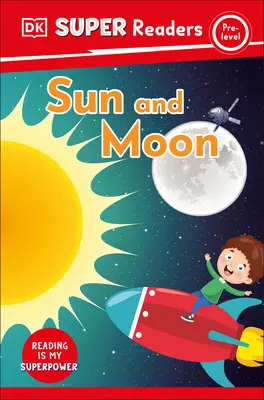 DK Super Readers Pre-Level Soare și Lună - DK Super Readers Pre-Level Sun and Moon