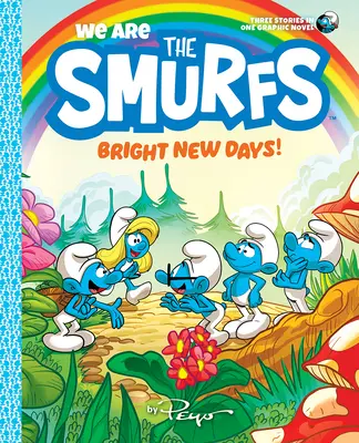 Noi suntem ștrumfii: Zile noi și luminoase! (We Are the Smurfs Book 3) - We Are the Smurfs: Bright New Days! (We Are the Smurfs Book 3)