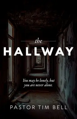The Hallway: Poți fi singur, dar nu ești niciodată singur. - The Hallway: You may be lonely, but you are never alone.
