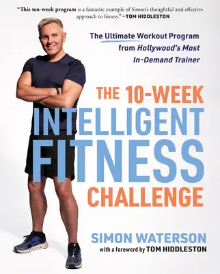 Provocarea fitnessului inteligent pe 10 săptămâni: Programul de antrenament suprem de la cel mai solicitat antrenor de la Hollywood - The 10-Week Intelligent Fitness Challenge: The Ultimate Workout Program from Hollywood's Most In-Demand Trainer