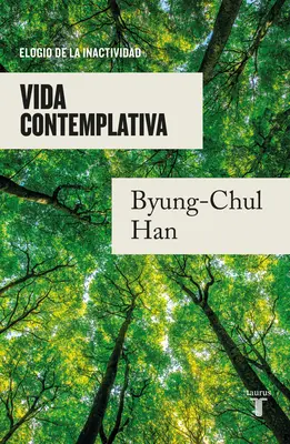 Vida Contemplativa: Elogio de la Inactividad / Contemplative Life: O laudă adusă unicității - Vida Contemplativa: Elogio de la Inactividad / Contemplative Life: A Praise to I Dleness