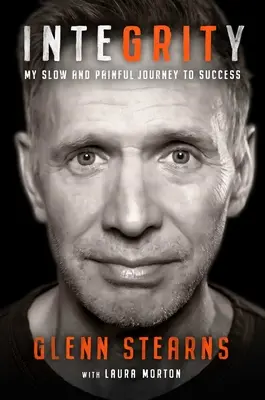 Integritate: Călătoria mea lentă și dureroasă către succes - Integrity: My Slow and Painful Journey to Success