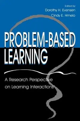 Învățarea bazată pe probleme: O perspectivă de cercetare asupra interacțiunilor de învățare - Problem-based Learning: A Research Perspective on Learning Interactions