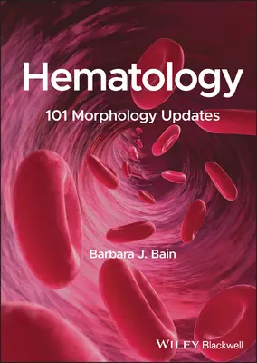 Hematologie: 101 actualizări morfologice - Hematology: 101 Morphology Updates