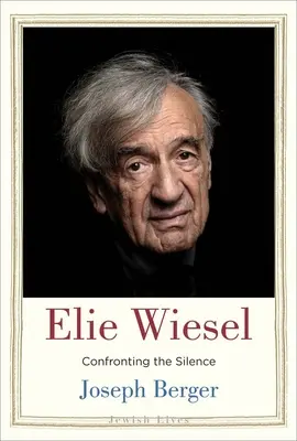 Elie Wiesel: Confruntarea cu tăcerea - Elie Wiesel: Confronting the Silence