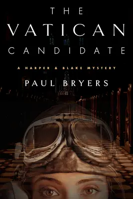 Candidatul Vaticanului: Un mister Harper & Blake - The Vatican Candidate: A Harper & Blake Mystery