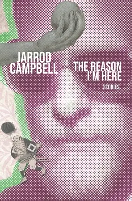The Reason I'm Here (Motivul pentru care sunt aici): Povestiri - The Reason I'm Here: Stories