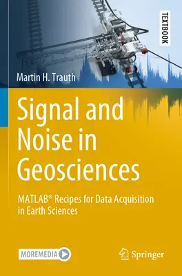 Semnal și zgomot în geostiințe: Matlab(r) Recipes for Data Acquisition in Earth Sciences - Signal and Noise in Geosciences: Matlab(r) Recipes for Data Acquisition in Earth Sciences